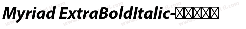 Myriad ExtraBoldItalic字体转换